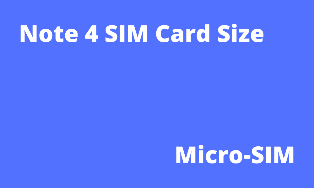 Note 4 SIM Card Size